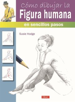 Cómo dibujar la figura humana en sencillos pasos - Hodge, Susie
