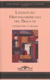 Literatura hispanoamericana del siglo XX : literatura y ciudad