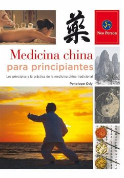 Medicina china para principiantes : los principios y la práctica de la medicina china - Ody, Penelope