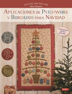 Aplicaciones de patchwork y bordados para navidad : 12 proyectos con sus patrones - Downs, Anni