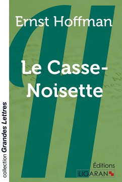 Le Casse-Noisette (grands caractères) - Hoffman, Ernst