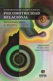Fundamentos de intervención en psicomotricidad relacional : reflexiones desde la práctica
