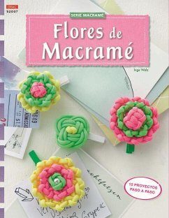 Flores de macramé : 15 proyectos paso a paso - Walz, Inge