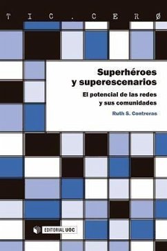 Superhéroes y superescenarios : el potencial de las redes y sus comunidades - Contreras Espinosa, Ruth S.