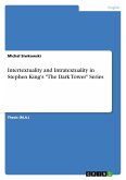 Intertextuality and Intratextuality in Stephen King's "The Dark Tower" Series Intertextuality and Intratextuality in Stephen King's "The Dark Tower" Series