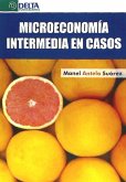 Microeconomía intermedia en casos