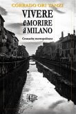 Vivere e Morire a Milano (eBook, ePUB)