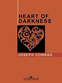 The Heart of Darkness (eBook, ePUB) - Conrad, Joseph; Conrad, Joseph; Conrad, Joseph