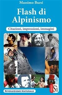 Flash di Alpinismo (eBook, ePUB) - Bursi, Massimo