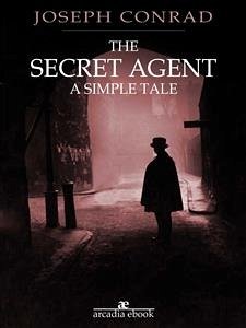 The Secret Agent: A Simple Tale (eBook, ePUB) - Conrad, Joseph; Conrad, Joseph; Conrad, Joseph