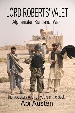 Lord Robert's Valet: Afghanistan Kandahar War: The True Story of Three Years in the Suck (eBook, ePUB) - Austen, Abigail