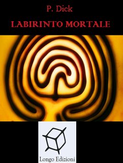 Labirinto mortale (eBook, ePUB) - K. Dick, Philip