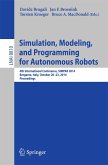 Simulation, Modeling, and Programming for Autonomous Robots (eBook, PDF) Simulation, Modeling, and Programming for Autonomous Robots (eBook, PDF)