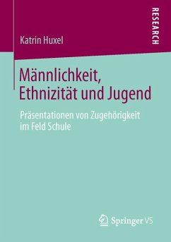 Männlichkeit, Ethnizität und Jugend (eBook, PDF) - Huxel, Katrin