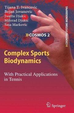 Complex Sports Biodynamics (eBook, PDF) - Ivancevic, Tijana T.; Jovanovic, Bojan; Djukic, Swetta; Djukic, Milorad; Markovic, Sasa