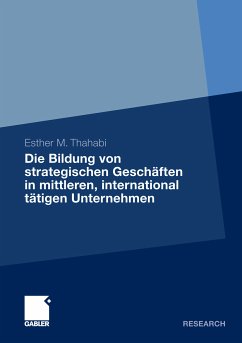 Die Bildung von strategischen Geschäften in mittleren, international tätigen Unternehmen (eBook, PDF) - Thahabi, Esther