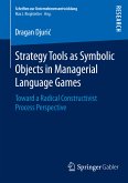 Strategy Tools as Symbolic Objects in Managerial Language Games (eBook, PDF)