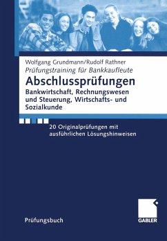 Abschlussprüfungen Bankwirtschaft, Rechnungswesen und Steuerung, Wirtschafts- und Sozialkunde (eBook, PDF) - Grundmann, Wolfgang; Rathner, Rudolf