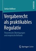 Vergaberecht als praktikables Regulativ (eBook, PDF)