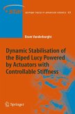 Dynamic Stabilisation of the Biped Lucy Powered by Actuators with Controllable Stiffness (eBook, PDF) Dynamic Stabilisation of the Biped Lucy Powered by Actuators with Controllable Stiffness (eBook, PDF)