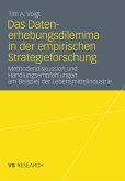 Das Datenerhebungsdilemma in der empirischen Strategieforschung (eBook, PDF)