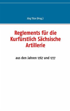 Reglements für die Kurfürstlich Sächsische Artillerie (eBook, ePUB)