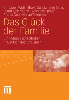 Das Glück der Familie (eBook, PDF) - Wulf, Christoph; Suzuki, Shoko; Zirfas, Jörg; Ingrid, Kellermann; Inoue, Yoshitaka; Ono, Fumio; Takenaka, Nanae