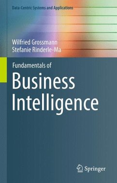 Fundamentals of Business Intelligence (eBook, PDF) - Grossmann, Wilfried; Rinderle-Ma, Stefanie