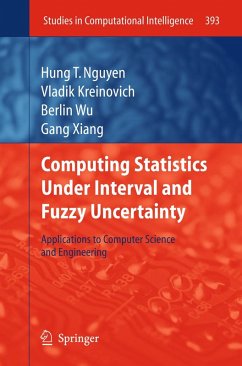 Computing Statistics under Interval and Fuzzy Uncertainty (eBook, PDF) - Nguyen, Hung T.; Kreinovich, Vladik; Wu, Berlin; Xiang, Gang