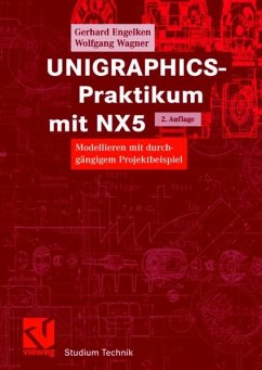 UNIGRAPHICS-Praktikum mit NX5 (eBook, PDF) - Engelken, Gerhard; Wagner, Wolfgang