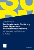 Praxisorientierte Einführung in die Allgemeine Betriebswirtschaftslehre (eBook, PDF)