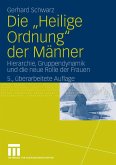 Die &quote;Heilige Ordnung&quote; der Männer (eBook, PDF)