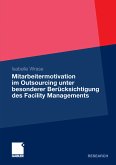 Mitarbeitermotivation im Outsourcing unter besonderer Berücksichtigung des Facility Managements (eBook, PDF)