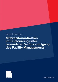 Mitarbeitermotivation im Outsourcing unter besonderer Berücksichtigung des Facility Managements (eBook, PDF) - Wrase, Isabelle