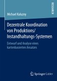 Dezentrale Koordination von Produktions/Instandhaltungs-Systemen (eBook, PDF)
