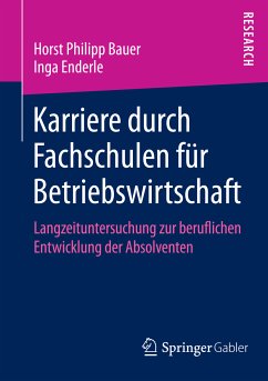 Karriere durch Fachschulen für Betriebswirtschaft (eBook, PDF) - Bauer, Horst Philipp; Enderle, Inga