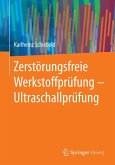 Zerstörungsfreie Werkstoffprüfung - Ultraschallprüfung (eBook, PDF)