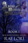A Kiss of Ashen Twilight (Ashen Twilight Series #1) (eBook, ePUB)