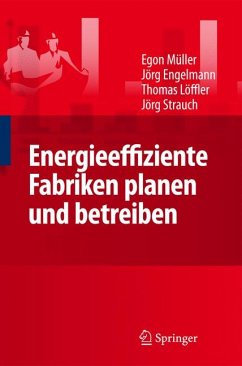 Energieeffiziente Fabriken planen und betreiben (eBook, PDF) - Müller, Egon; Engelmann, Jörg; Löffler, Thomas; Jörg, Strauch