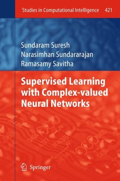 Supervised Learning with Complex-valued Neural Networks (eBook, PDF) - Suresh, Sundaram; Sundararajan, Narasimhan; Savitha, Ramasamy