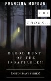 The Woods... The Blood Hunt Of The Insatiable! (Pastor Dave Series, #1) (eBook, ePUB)