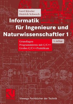 Informatik für Ingenieure und Naturwissenschaftler 1 (eBook, PDF) - Küveler, Gerd; Schwoch, Dietrich