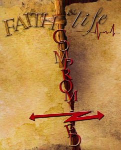Cover Faith And Life Compromized (eBook, ePUB)