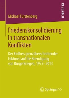 Friedenskonsolidierung in transnationalen Konflikten (eBook, PDF) - Fürstenberg, Michael