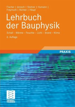 Lehrbuch der Bauphysik (eBook, PDF) - Richter, Ekkehard; Fischer, Heinz-Martin; Jenisch, Richard; Freymuth, Hanns; Stohrer, Martin; Häupl, Peter; Homann, Martin