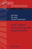 Fault Tolerant Control Design for Hybrid Systems (eBook, PDF)