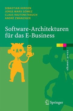Software-Architekturen für das E-Business (eBook, PDF) - Herden, Sebastian; Marx Gómez, Jorge; Rautenstrauch, Claus; Zwanziger, André