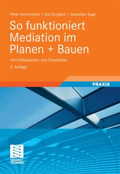 So funktioniert Mediation im Planen + Bauen (eBook, PDF) - Hammacher, Peter; Erzigkeit, Ilse; Sage, Sebastian