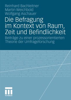 Die Befragung im Kontext von Raum, Zeit und Befindlichkeit (eBook, PDF) - Bachleitner, Reinhard; Weichbold, Martin; Aschauer, Wolfgang