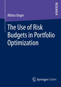 The Use of Risk Budgets in Portfolio Optimization (eBook, PDF) - Unger, Albina